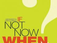 If Not Now, When?