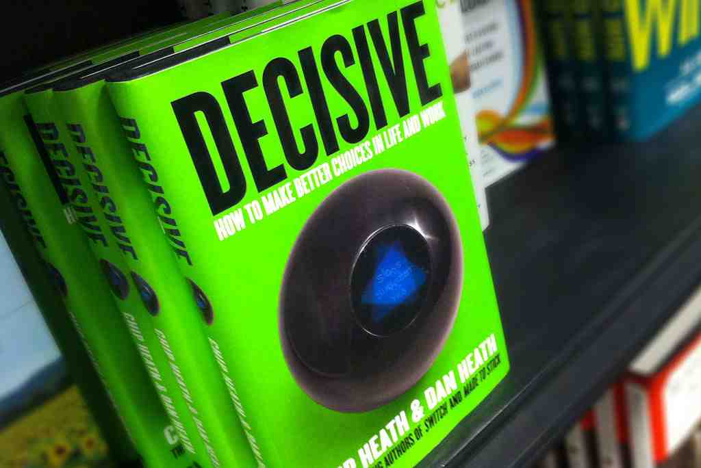 Decisive: How To Make Better Decisions In Life And Work | Careershifters