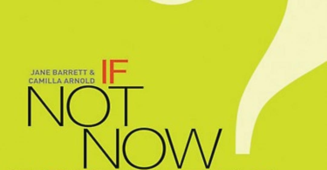 If Not Now, When?
